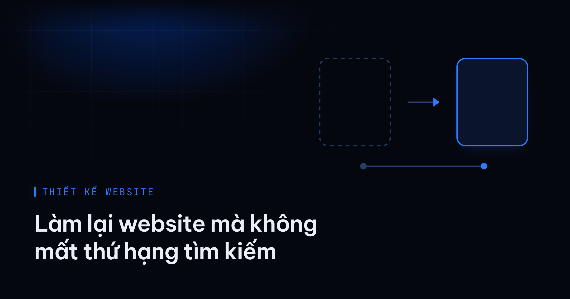 Hình minh hoạ chuyên mục Thiết kế website — bài viết: Làm lại website mà không mất thứ hạng tìm kiếm