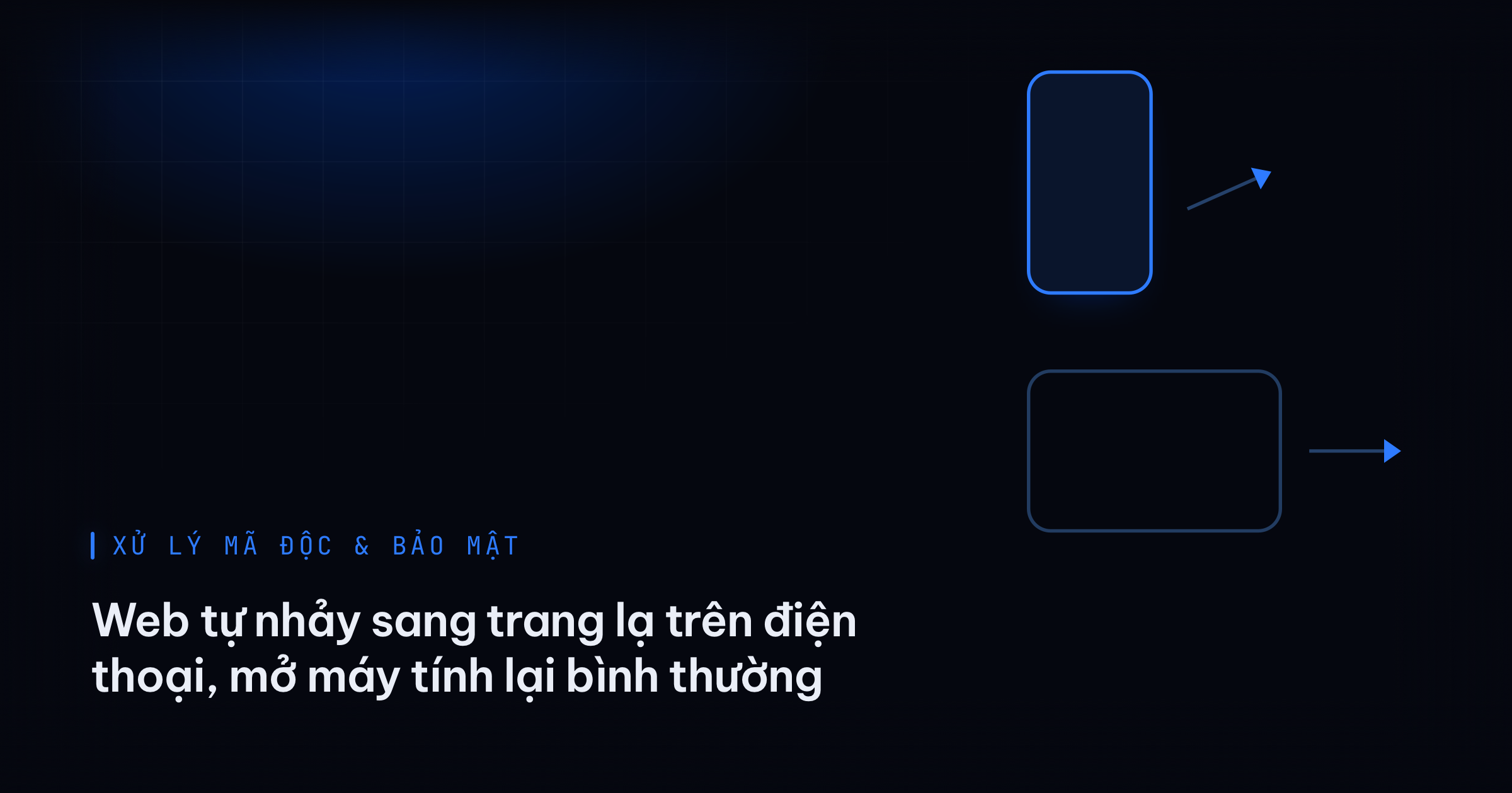 Hình minh hoạ chuyên mục Xử lý mã độc & bảo mật — bài viết: Website chuyển hướng lạ trên điện thoại, bình thường trên máy tính, vì sao