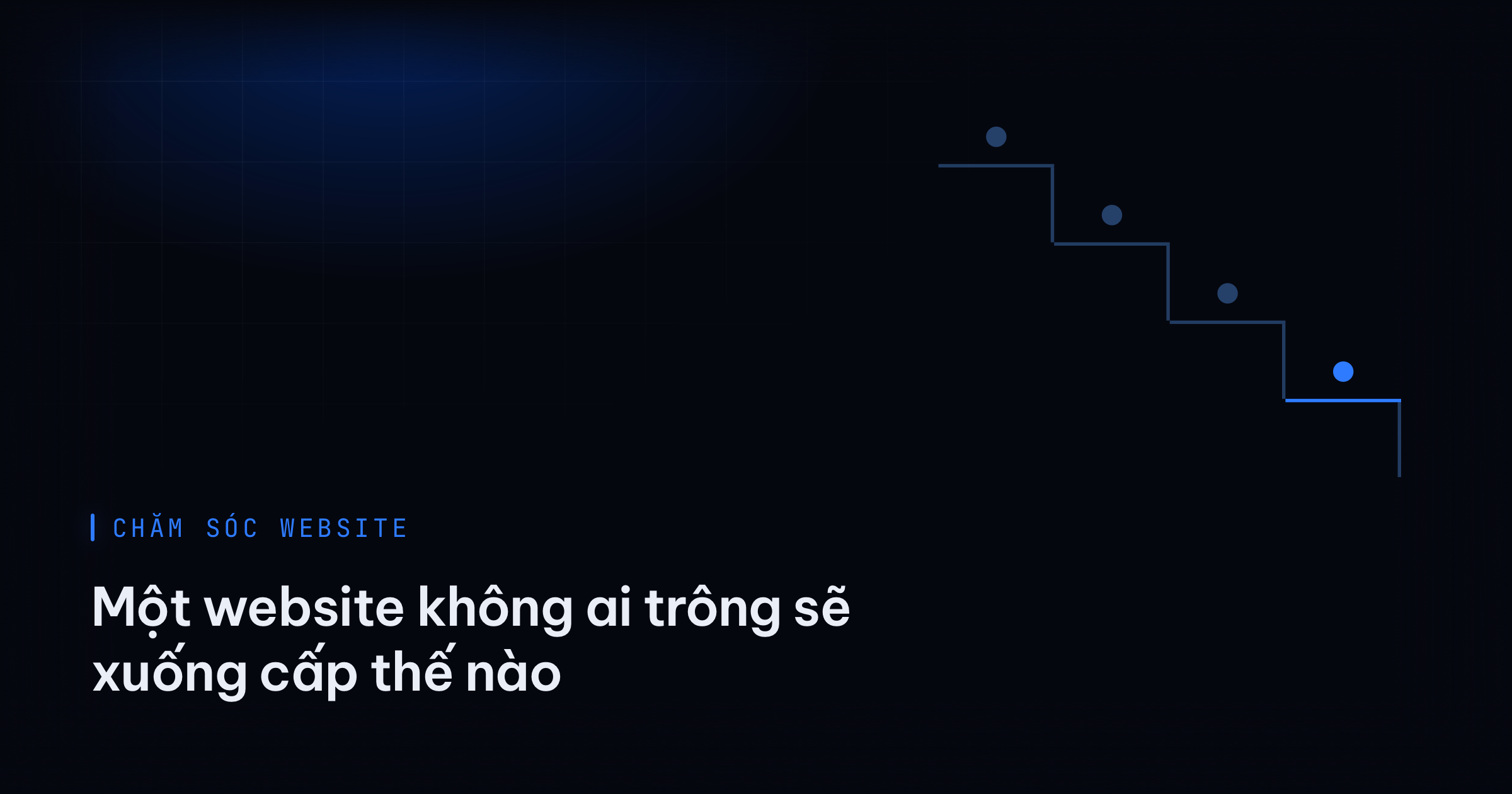 Ảnh bìa bài viết: Một website không ai trông sẽ xuống cấp thế nào