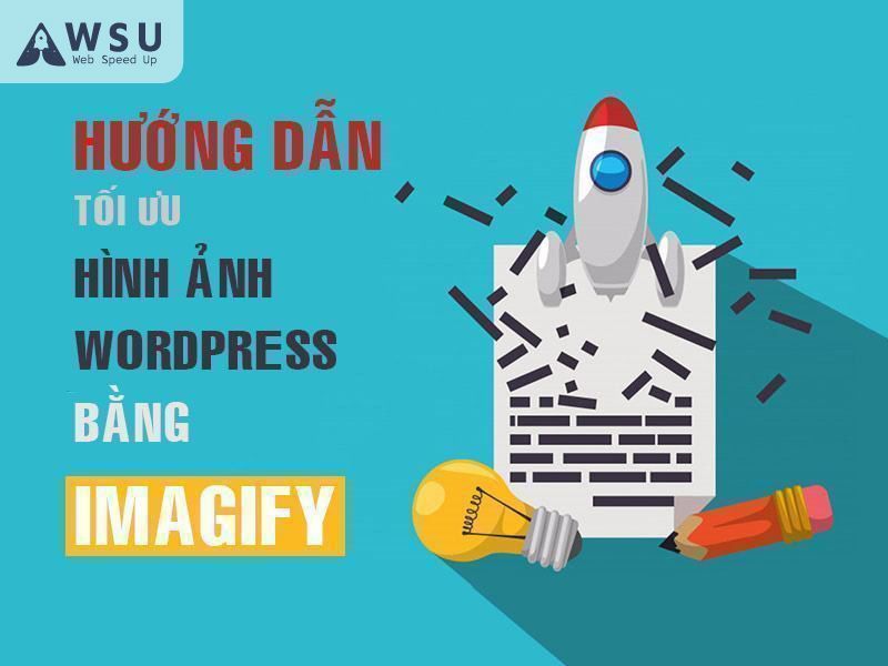 hướng dẫn tối ưu hình ảnh bằng imagify